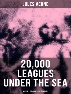 cover image of 20,000 LEAGUES UNDER THE SEA (With All Original Illustrations)